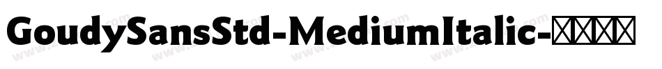 GoudySansStd-MediumItalic字体转换