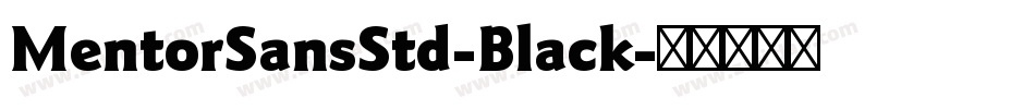 MentorSansStd-Black字体转换