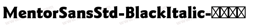MentorSansStd-BlackItalic字体转换