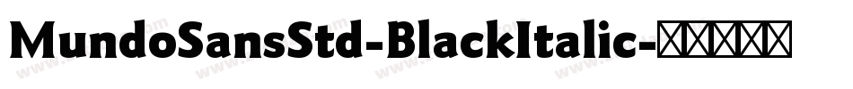 MundoSansStd-BlackItalic字体转换