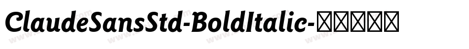 ClaudeSansStd-BoldItalic字体转换