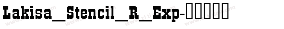 Lakisa_Stencil_R_Exp字体转换