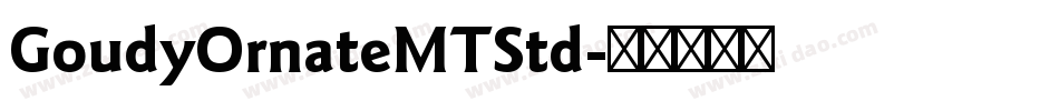 GoudyOrnateMTStd字体转换