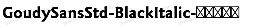 GoudySansStd-BlackItalic字体转换