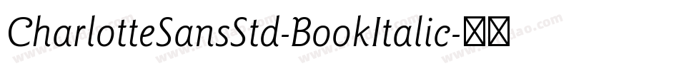CharlotteSansStd-BookItalic字体转换
