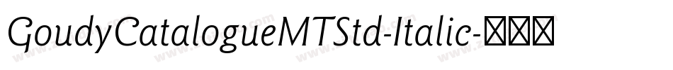 GoudyCatalogueMTStd-Italic字体转换