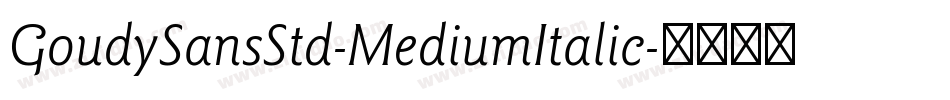 GoudySansStd-MediumItalic字体转换