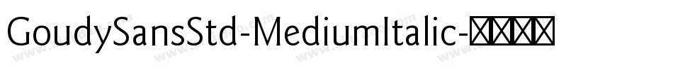 GoudySansStd-MediumItalic字体转换