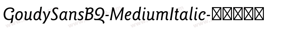 GoudySansBQ-MediumItalic字体转换
