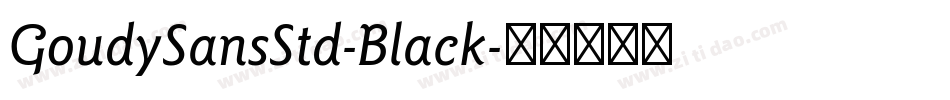 GoudySansStd-Black字体转换