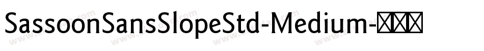 SassoonSansSlopeStd-Medium字体转换