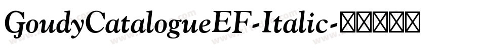 GoudyCatalogueEF-Italic字体转换