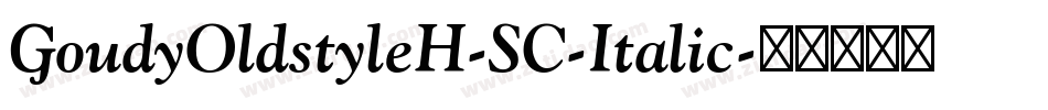 GoudyOldstyleH-SC-Italic字体转换