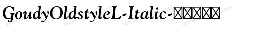 GoudyOldstyleL-Italic字体转换