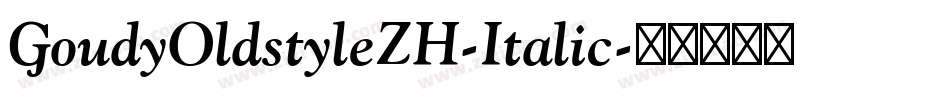 GoudyOldstyleZH-Italic字体转换