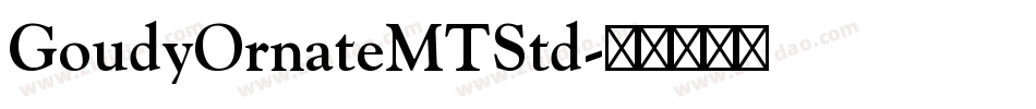 GoudyOrnateMTStd字体转换