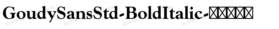 GoudySansStd-BoldItalic字体转换