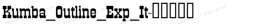 Kumba_Outline_Exp_It字体转换