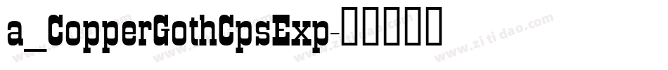 a_CopperGothCpsExp字体转换