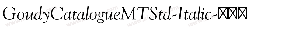 GoudyCatalogueMTStd-Italic字体转换