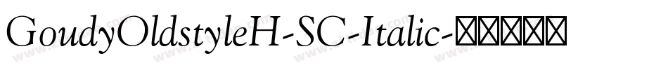 GoudyOldstyleH-SC-Italic字体转换
