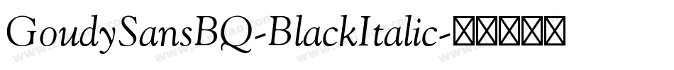 GoudySansBQ-BlackItalic字体转换