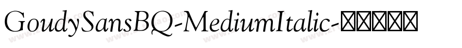 GoudySansBQ-MediumItalic字体转换
