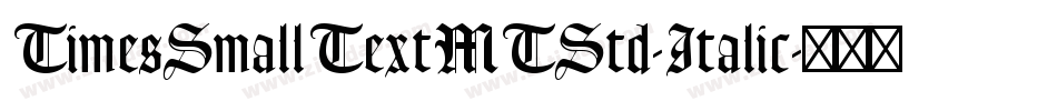 TimesSmallTextMTStd-Italic字体转换