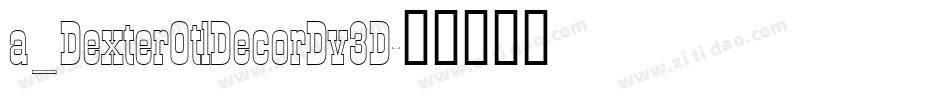 a_DexterOtlDecorDv3D字体转换