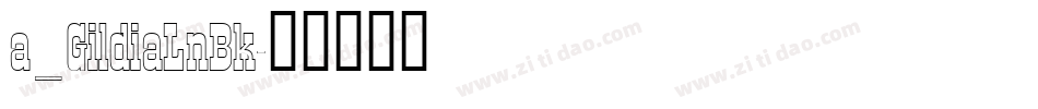 a_GildiaLnBk字体转换