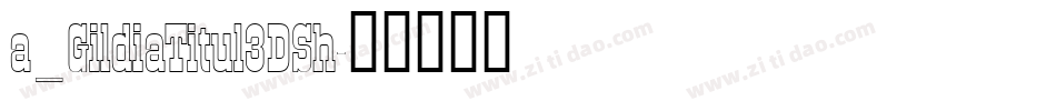 a_GildiaTitul3DSh字体转换