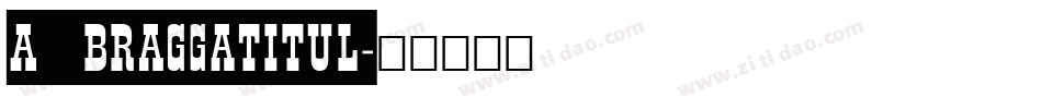 a_BraggaTitul字体转换