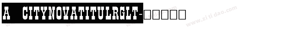 a_CityNovaTitulRgLt字体转换