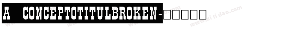 a_ConceptoTitulBroken字体转换