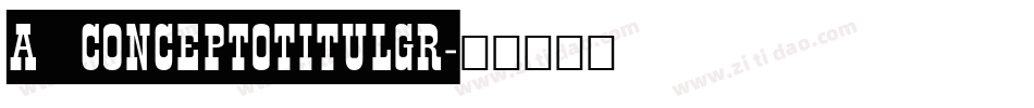 a_ConceptoTitulGr字体转换