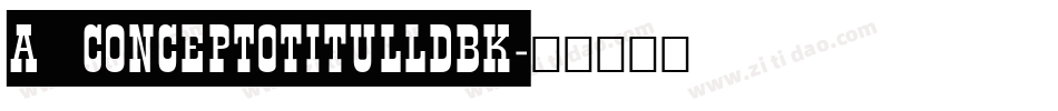 a_ConceptoTitulLdBk字体转换