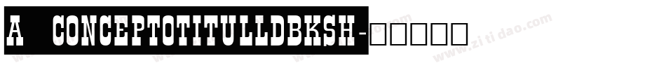 a_ConceptoTitulLdBkSh字体转换