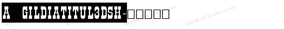 a_GildiaTitul3DSh字体转换