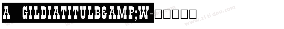 a_GildiaTitulB&W字体转换