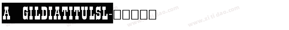 a_GildiaTitulSl字体转换