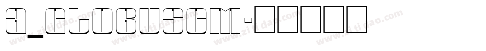 a_GlobusCm字体转换