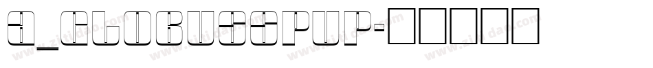 a_GlobusSpUp字体转换