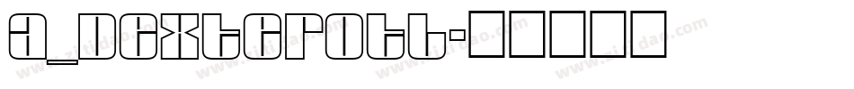 a_DexterOtl字体转换
