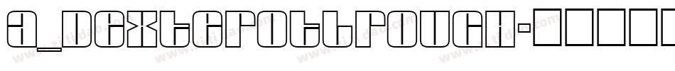 a_DexterOtlRough字体转换