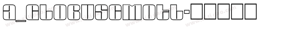 a_GlobusCmOtl字体转换
