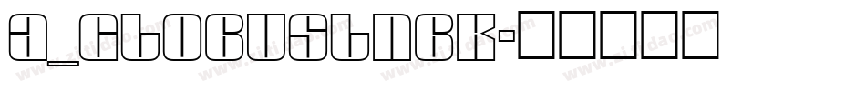 a_GlobusLnBk字体转换