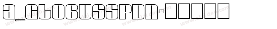 a_GlobusSpDn字体转换