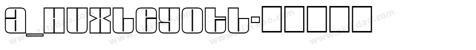 a_HuxleyOtl字体转换