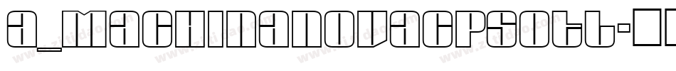 a_MachinaNovaCpsOtl字体转换