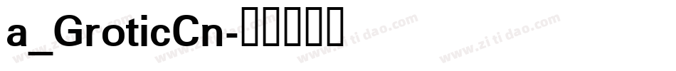a_GroticCn字体转换